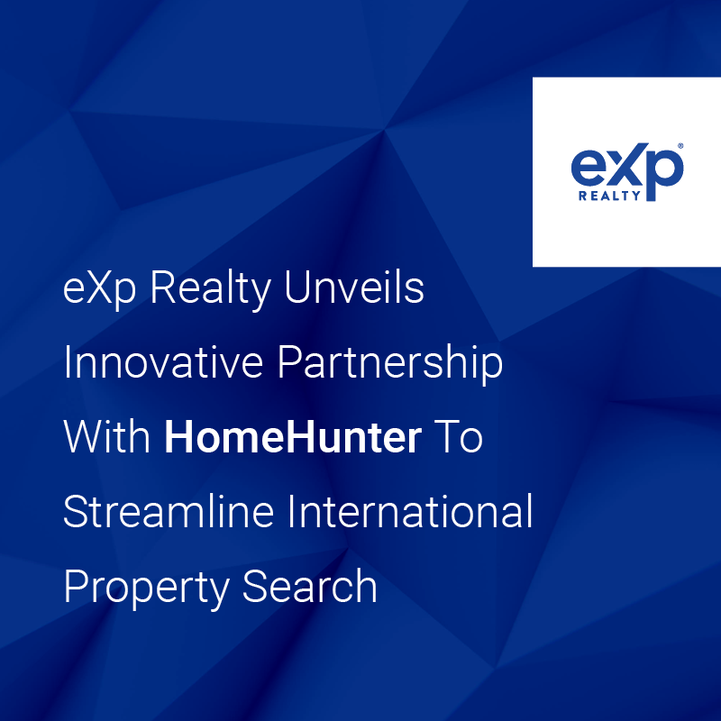 eXp Realty Unveils Innovative Partnership with HomeHunter To Streamline International Property Search