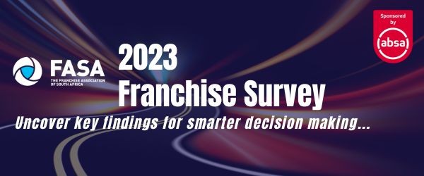 FASA and Absa cordially invite you to the media launch of the Franchise Association of South Africa’s 2023 Franchise Survey