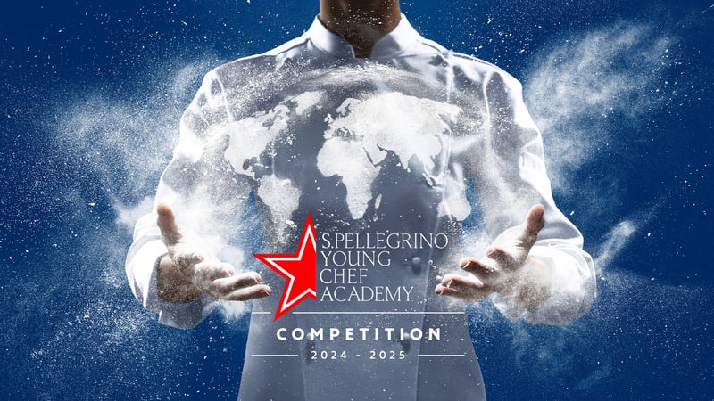 The Sixth Edition Of The S.Pellegrino Young Chef Academy Competition Opens Its Doors To The World’s Most Talented Chefs Under 30