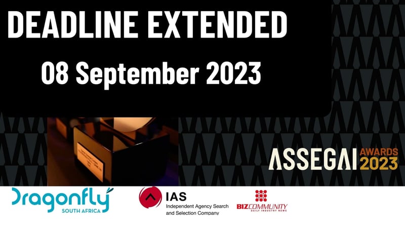 Assegai Awards 2023 Extends Entry Deadline: A New Opportunity for Agencies and Companies