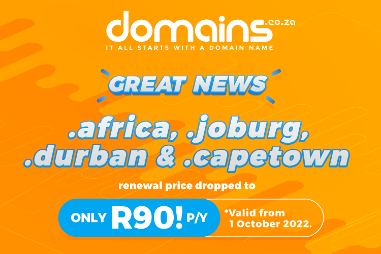 GREAT NEWS: The Registry has dropped the renewal price on .africa, .joburg, .durban and .capetown domains to R90.00* p/y