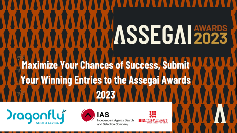 Maximize Your Chances of Success, submit your winning entries to the Assegai Awards 2023