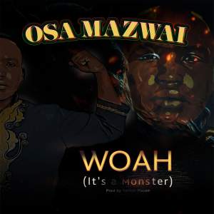 Osa Mazwai Releases 2 electronic dance anthems – Woah (It’s a Monster) and What You Say