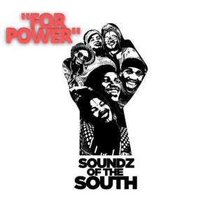 Hip Hop Collective Soundz Of The South  Release FOR POWER –  a poignant political anthem about the struggles of life in lockdown