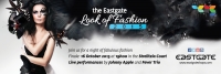 Join Us For A Night Of Fabulous Fashion At The Eastgate Look Of Fashion 2015